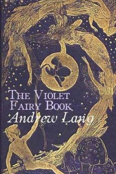 The Violet Fairy Book - Andrew Lang - Książki - Createspace - 9781505701814 - 23 grudnia 2014