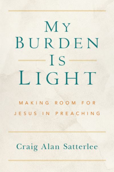 Cover for Craig A. Satterlee · My Burden Is Light (Book) (2023)