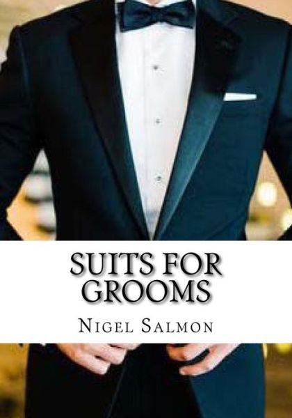 Cover for Nigel D Salmon · Suits for Grooms: How to Choose. What to Wear (Paperback Book) (2015)