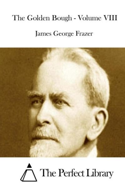 Cover for James George Frazer · The Golden Bough - Volume Viii (Taschenbuch) (2015)
