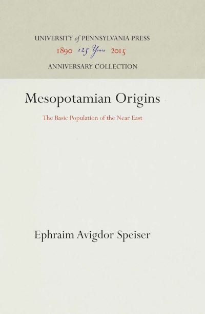 Cover for Ephraim Avigdor Speiser · Mesopotamian Origins (Innbunden bok) (1930)