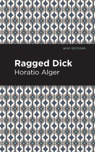 Cover for Horatio Alger · Ragged Dick - Mint Editions (Paperback Book) (2021)