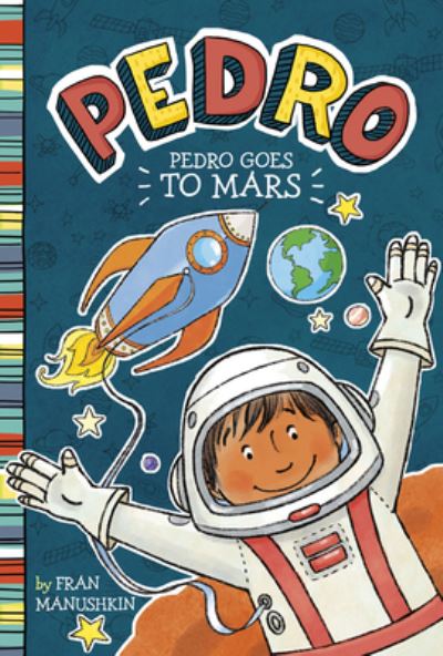 Pedro Goes to Mars - Fran Manushkin - Książki - Picture Window Books - 9781515870814 - 1 sierpnia 2020