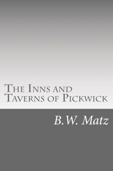 Cover for B W Matz · The Inns and Taverns of Pickwick (Taschenbuch) (2015)