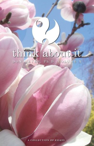 Think About It Volume X - Don Meyer - Books - Createspace Independent Publishing Platf - 9781519690814 - February 20, 2016