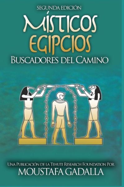 Cover for Moustafa Gadalla · Misticos Egipcios: Buscadores del Camino (Paperback Book) (2017)