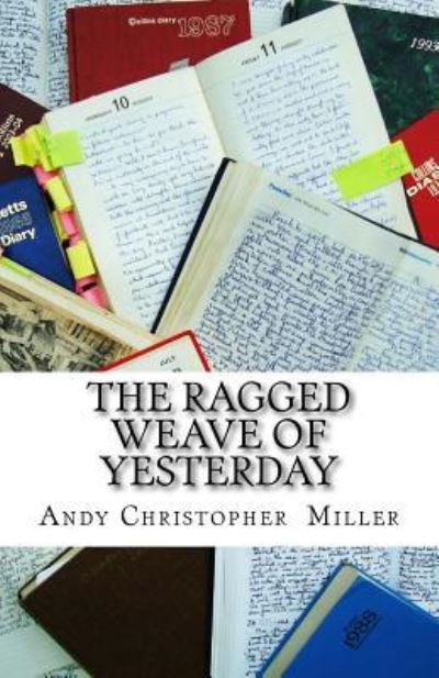 Cover for Andy Christopher Miller · The Ragged Weave Of Yesterday (Paperback Book) (2017)