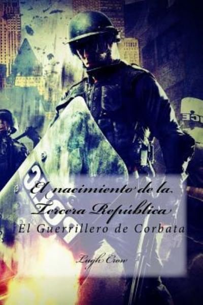 Cover for Lugh Crow · El nacimiento de la Tercera Republica (Paperback Book) (2016)