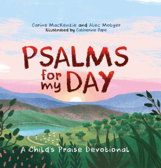 Cover for Carine MacKenzie · Psalms for My Day: A Child’s Praise Devotional (Inbunden Bok) [Revised edition] (2019)