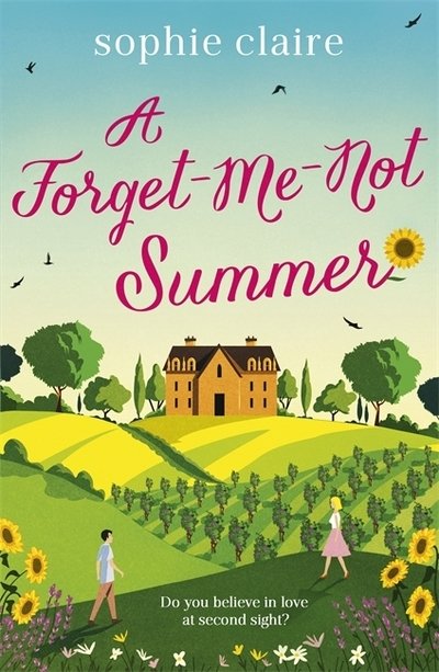 A Forget-Me-Not Summer: The perfect feel-good summer escape, set in sunny Provence! - Sophie Claire - Livros - Hodder & Stoughton - 9781529392814 - 11 de junho de 2020