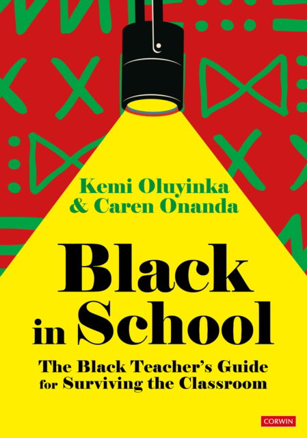 Cover for Oluyinka, Kemi (Young Black Teachers Network, UK) · Black in School: The Black Teacher's Guide for Surviving the Classroom (Paperback Book) (2024)