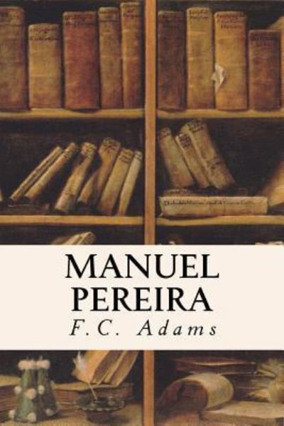 Cover for F C Adams · Manuel Pereira (Taschenbuch) (2016)