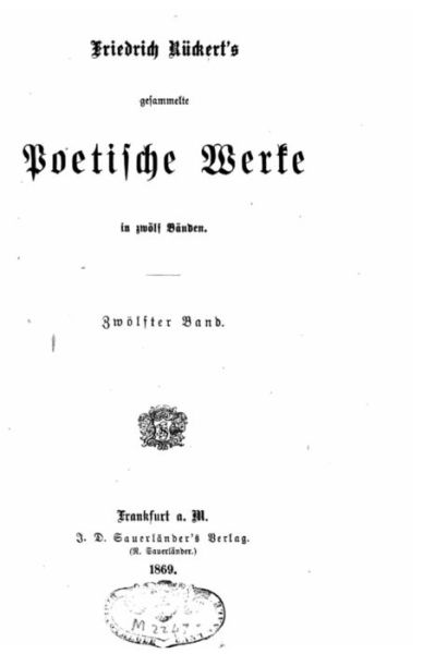 Gesammelte poetische Werke - Friedrich Ruckert - Książki - Createspace Independent Publishing Platf - 9781530620814 - 18 marca 2016