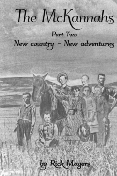 The McKannahs - Rick Magers - Books - Createspace Independent Publishing Platf - 9781530802814 - March 29, 2016