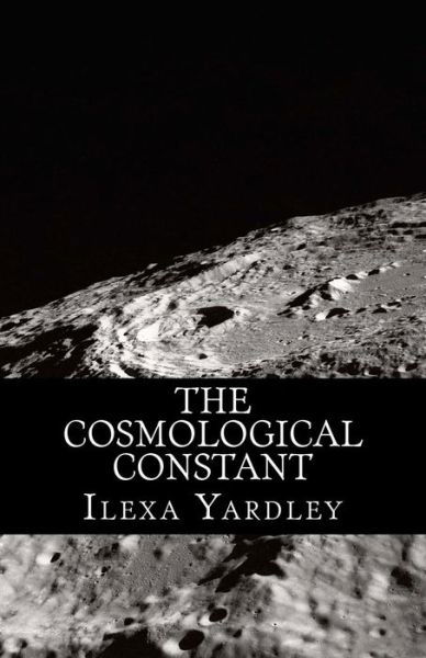 Cover for Ilexa Yardley · The Cosmological Constant (Pocketbok) (2016)