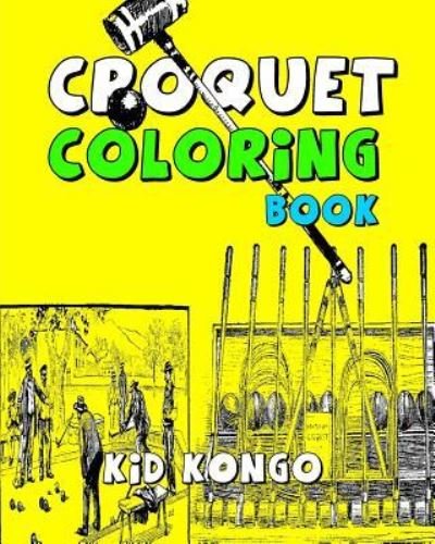 Cover for Kid Kongo · Croquet Coloring Book (Paperback Book) (2016)