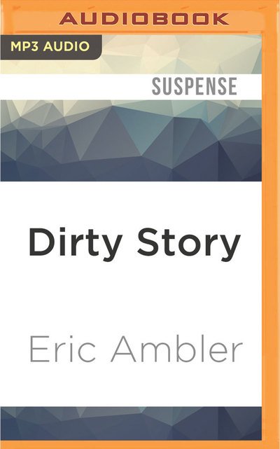 Dirty Story - Gareth Armstrong - Musik - Audible Studios on Brilliance - 9781531805814 - 16. August 2016