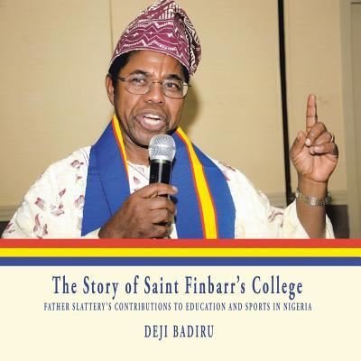 Cover for Deji Badiru · The Story of Saint Finbarr'S College (Pocketbok) (2018)