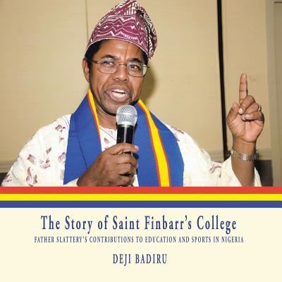 Cover for Deji Badiru · The Story of Saint Finbarr'S College (Paperback Book) (2018)