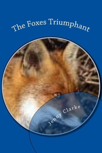 Cover for James Clarke · The Foxes Triumphant (Paperback Book) (2016)