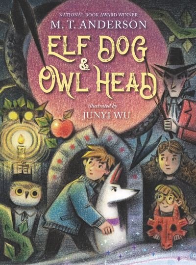Cover for M. T. Anderson · Elf Dog and Owl Head (Inbunden Bok) (2023)