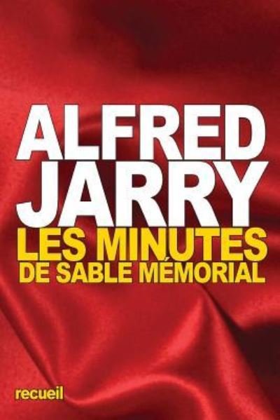 Cover for Alfred Jarry · Les Minutes de Sable memorial (Paperback Bog) (2016)