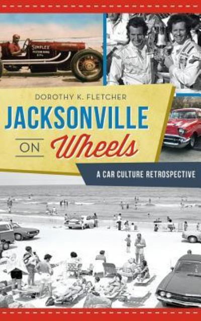 Cover for Dorothy K Fletcher · Jacksonville on Wheels (Hardcover Book) (2018)