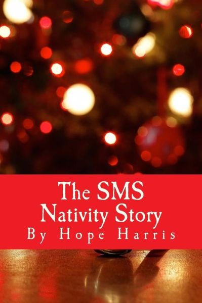 Cover for Hope Harris · The SMS Nativity Story (Pocketbok) (2016)