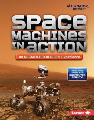 Cover for Rebecca E. Hirsch · Space Machines in Action (an Augmented Reality Experience) (Book) (2020)