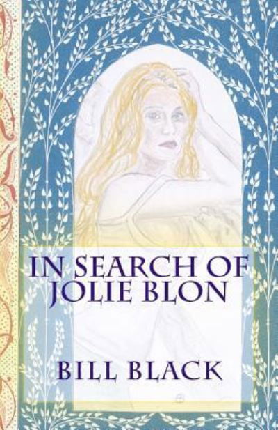 In Search Of Jolie Blon - Bill Black - Books - Createspace Independent Publishing Platf - 9781544874814 - May 26, 2017