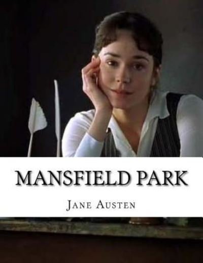 Mansfield Park - Jane Austen - Kirjat - Createspace Independent Publishing Platf - 9781548102814 - tiistai 13. kesäkuuta 2017