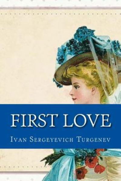 Cover for Ivan Sergeyevich Turgenev · First Love (Paperback Bog) (2017)