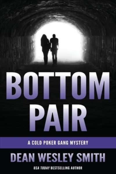 Bottom Pair: A Cold Poker Gang Mystery - Cold Poker Gang - Dean Wesley Smith - Boeken - Wmg Publishing, Inc. - 9781561464814 - 8 juni 2021