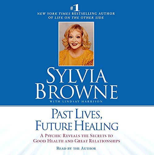Cover for Sylvia Browne · Past Lives, Future Healing (Hörbuch (CD)) [Abridged,abridged; 2.5 Hours on 2 Cds edition] (2001)