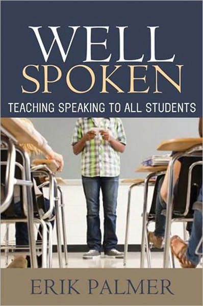 Cover for Erik Palmer · Well Spoken: Teaching Speaking to All Students (Paperback Book) (2011)