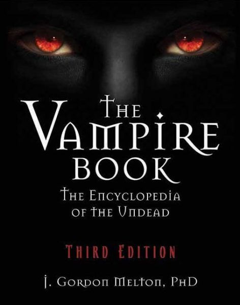 Cover for J. Gordon Melton · The Vampire Book: The Encyclopedia of the Undead - Third Edition (Taschenbuch) [3 Rev edition] (2010)