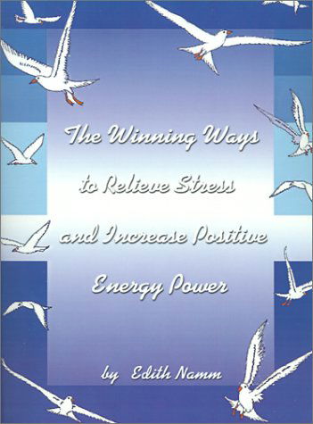 Cover for Edith Namm · The Winning Ways to Relieve Stress and Increase Positive Energy Power (Paperback Bog) (1998)