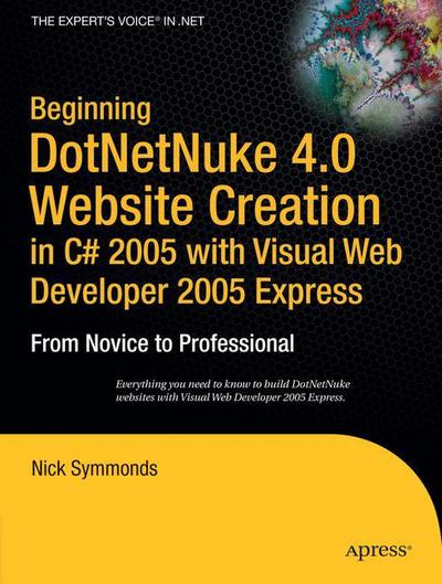 Cover for Nick Symmonds · Beginning DotNetNuke 4.0 Website Creation in C# 2005 with Visual Web Developer 2005 Express: From Novice to Professional (Paperback Book) [1st edition] (2006)