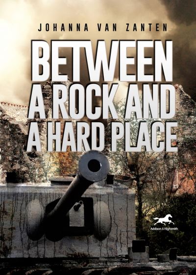 Cover for Johanna Vanzanten · Between a Rock and a Hard Place: A Dutch Policeman Fighting the Nazi Occupation (Paperback Book) (2023)