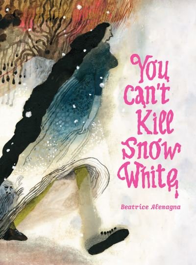 You Can't Kill Snow White - Karin Snelson - Books - Enchanted Lion Books - 9781592703814 - October 25, 2022