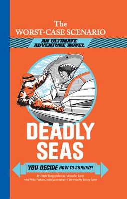 Cover for David Borgenicht · Deadly Seas: You Decide How to Survive! (Hardcover Book) (2015)