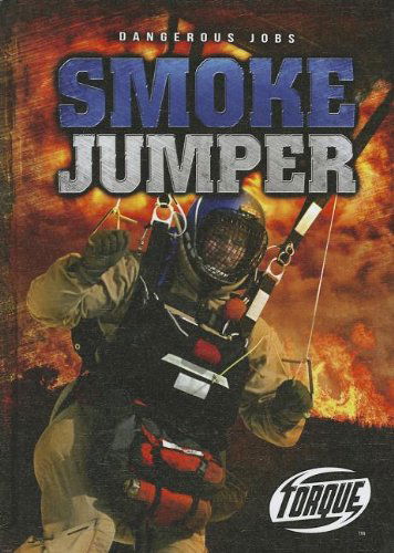 Cover for Nick Gordon · Smoke Jumper (Torque: Dangerous Jobs) (Hardcover Book) (2012)