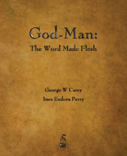 Cover for Inez Eudora Perry · God-man: the Word Made Flesh (Paperback Book) (2013)