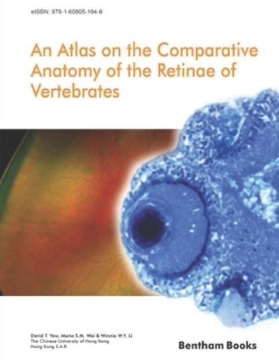 Atlas on the Comparative Anatomy of the Retinae of Vertebrates - Maria S M Wai - Books - Bentham Science Publishers - 9781608055814 - February 13, 2018