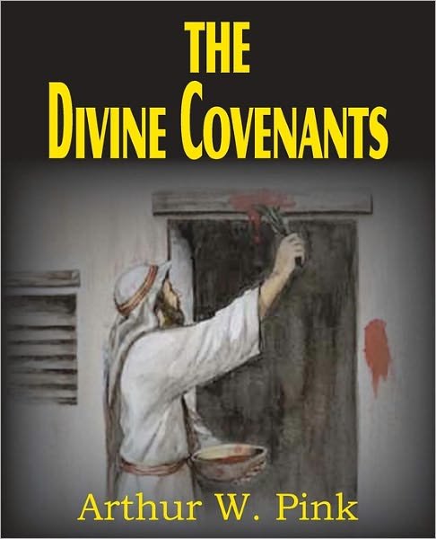Cover for Arthur W. Pink · The Divine Covenants (Paperback Book) (2011)