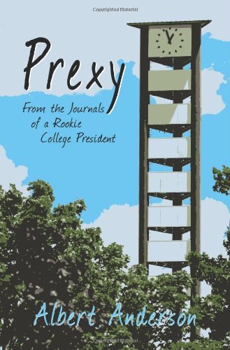 Cover for Albert Anderson · Prexy: from the Journals of a Rookie College President (Paperback Book) (2011)