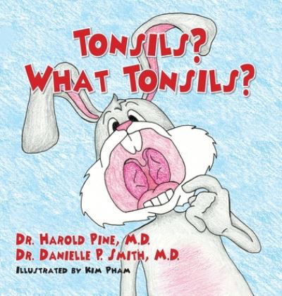 Cover for Pine, Dr Harold, M D · Tonsils? What Tonsils? (Hardcover bog) (2021)