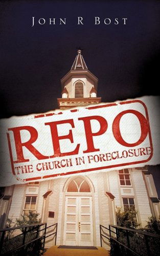 Cover for John R. Bost · Repo: the Church in Foreclosure (Paperback Book) (2009)