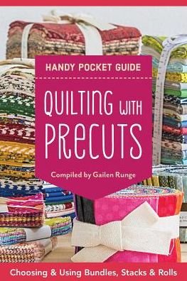 Cover for Gailen Runge · Quilting with Precuts Handy Pocket Guide: Choosing &amp; Using Bundles, Stacks &amp; Rolls (Paperback Book) (2018)