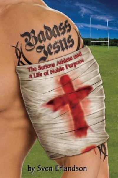 Cover for Sven E Erlandson · Badass Jesus (Paperback Book) (2009)